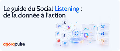 Le guide du Social Listening, de la donnée à l’action