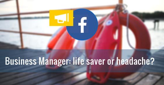 Feature image of Facebook Business Manager: a life saver or a headache?