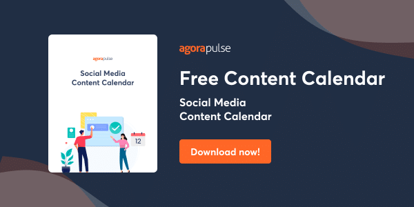 get your free content calendar for social media from agorapulse