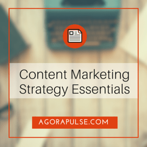 content marketing strategy, 5 Essentials For Your Content Marketing Strategy