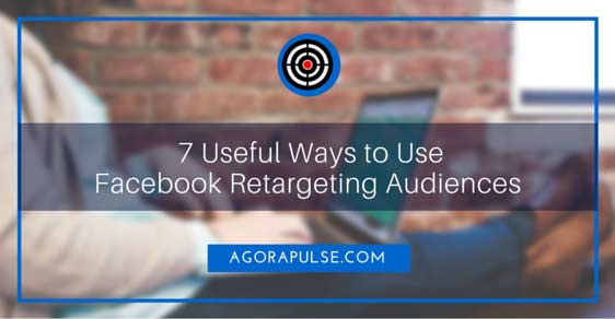 Feature image of 7 Ways that Facebook Retargeting Can Get You More Leads