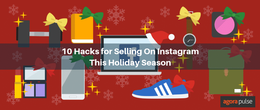 selling on instagram, 10 Quick Tips for Successful Selling on Instagram This Holiday Season