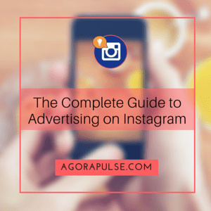 Feature image of The Complete Guide to Advertising on Instagram