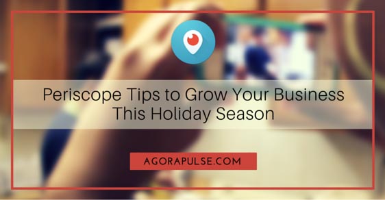 periscope tips for the holidays