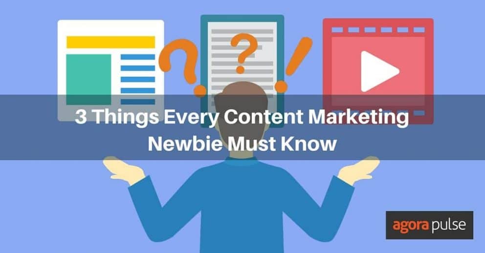 Feature image of 3 Things Every Content Marketing Newbie Must Know