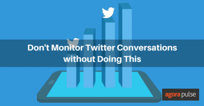 Don't Monitor Twitter Conversations without Doing This | Agorapulse