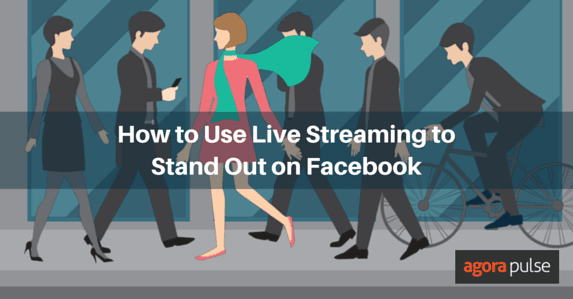 Feature image of How to Use Livestreaming to Stand Out on Facebook