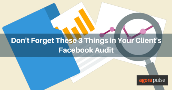 Feature image of Don’t Forget These 3 Things in Your Client’s Facebook Audit