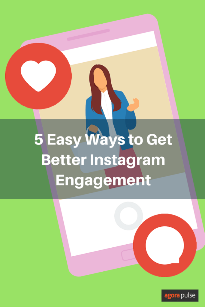 Learn these five easy ways to get better Instagram engagement.