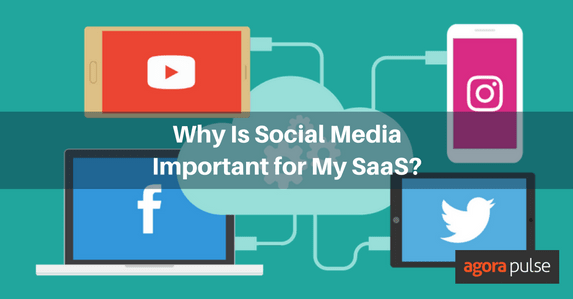 Feature image of Why Is Social Media Important for My SaaS?