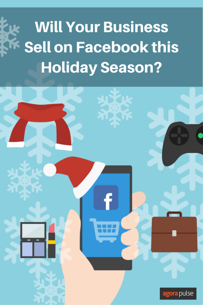 Will your business sell on Facebook this holiday season?