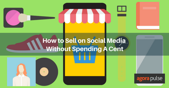 Feature image of How to Sell on Social Media This Season Without Spending A Cent