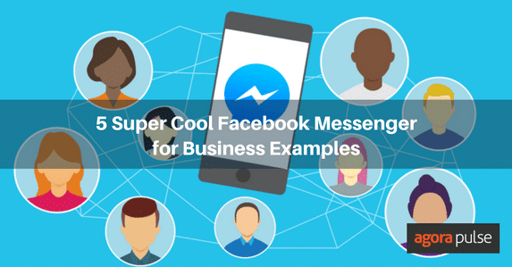 Feature image of 5 Super Cool Facebook Messenger for Business Examples