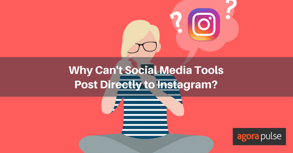 Feature image of Why Can’t Social Media Tools Post Directly to Instagram?