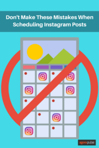 Don't make these mistakes when scheduling Instagram posts.
