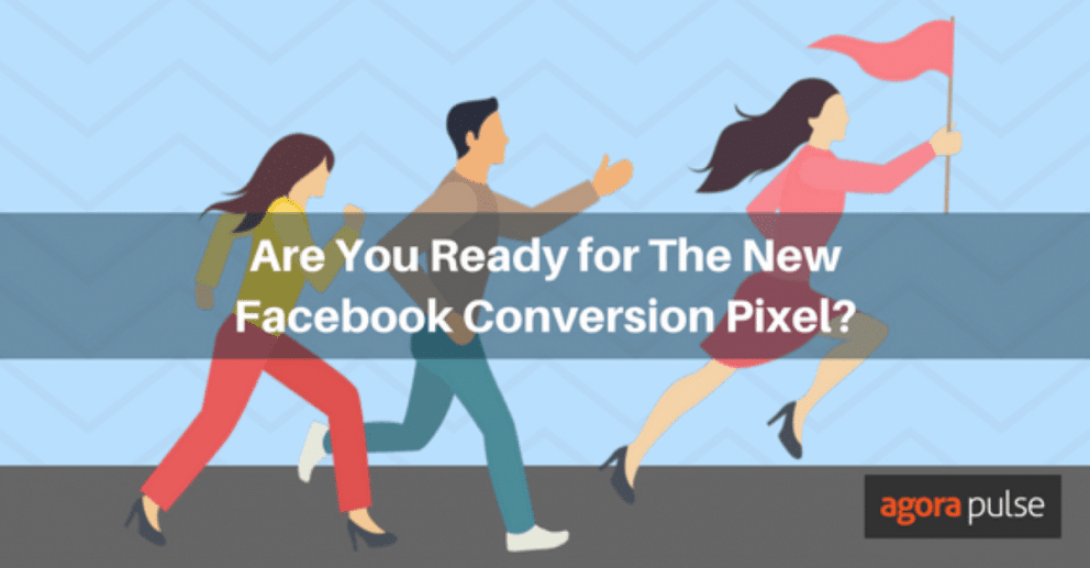 , Are You Ready for The New Facebook Conversion Pixel?