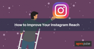 How To Reach More People On Instagram | Agorapulse