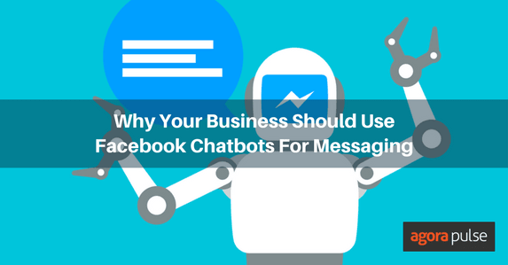 Feature image of Why Your Business Should Use Facebook Chatbots for Messaging