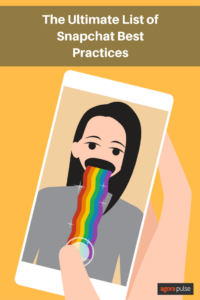, The Ultimate List of Snapchat Best Practices