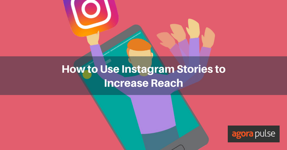 Instagram Stories Increase Reach