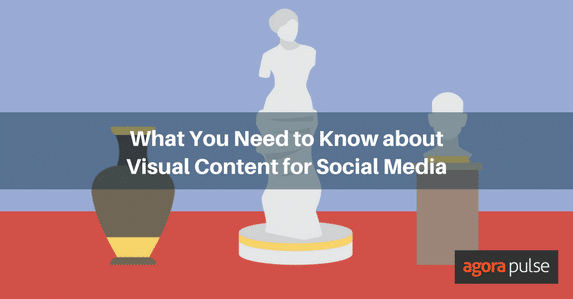 , What You Need to Know About Visual Content for Social Media