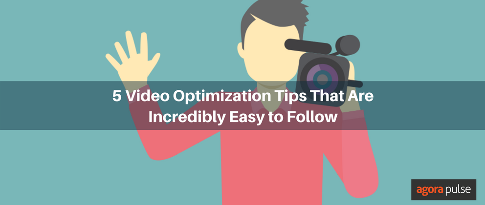 Feature image of 5 Video Optimization Tips That Are Incredibly Easy to Follow