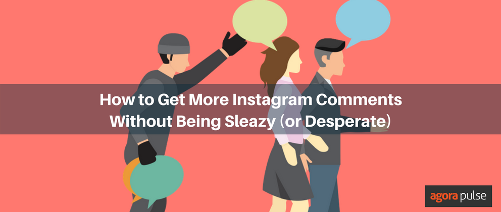 Feature image of How to Get More Instagram Comments Without Being Sleazy (or Desperate)