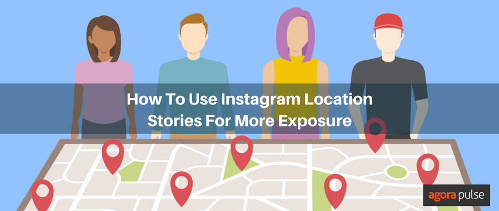 instagram location stories, How To Use Instagram Location Stories For More Exposure
