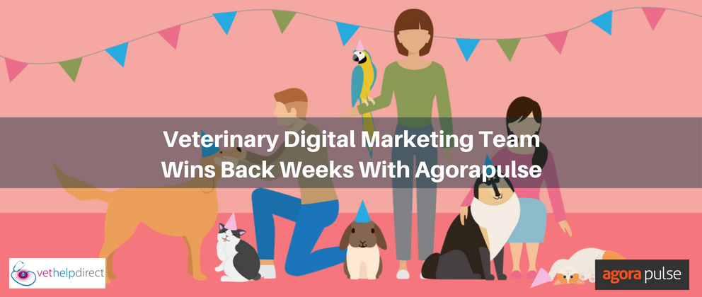 , Veterinary Digital Marketing Team Wins Back Weeks With Agorapulse