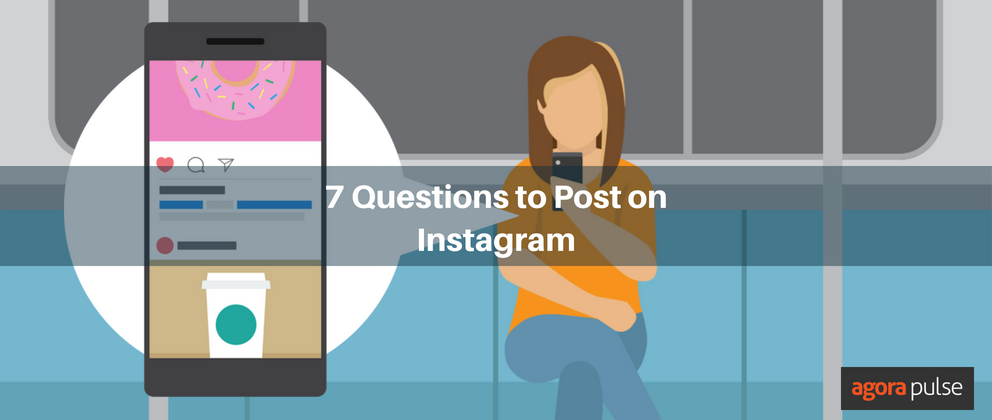 questions to post on Instagram, 7 Types of Questions to Post on Instagram