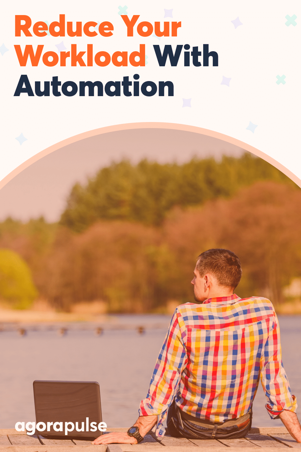 Social Media on Autopilot: How to Reduce Your Workload With Agorapulse\'s Automation Tools