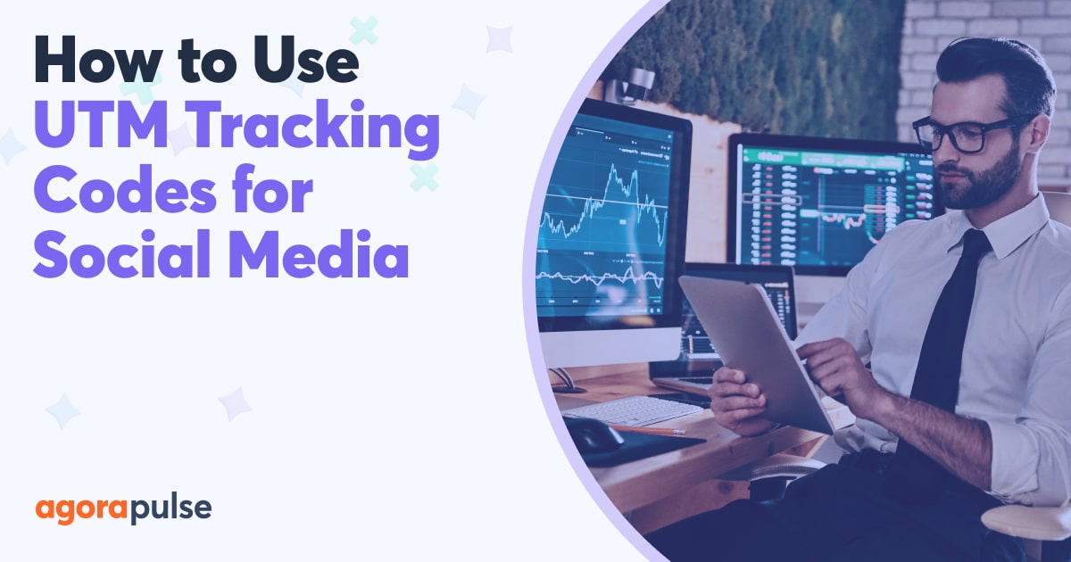 How to Use UTM Tracking Codes For Social Media Measurement | AgoraPulse