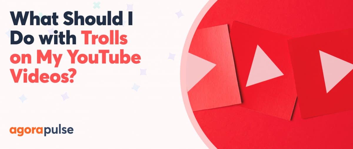 Feature image of What Should I Do with Trolls on My YouTube Videos?