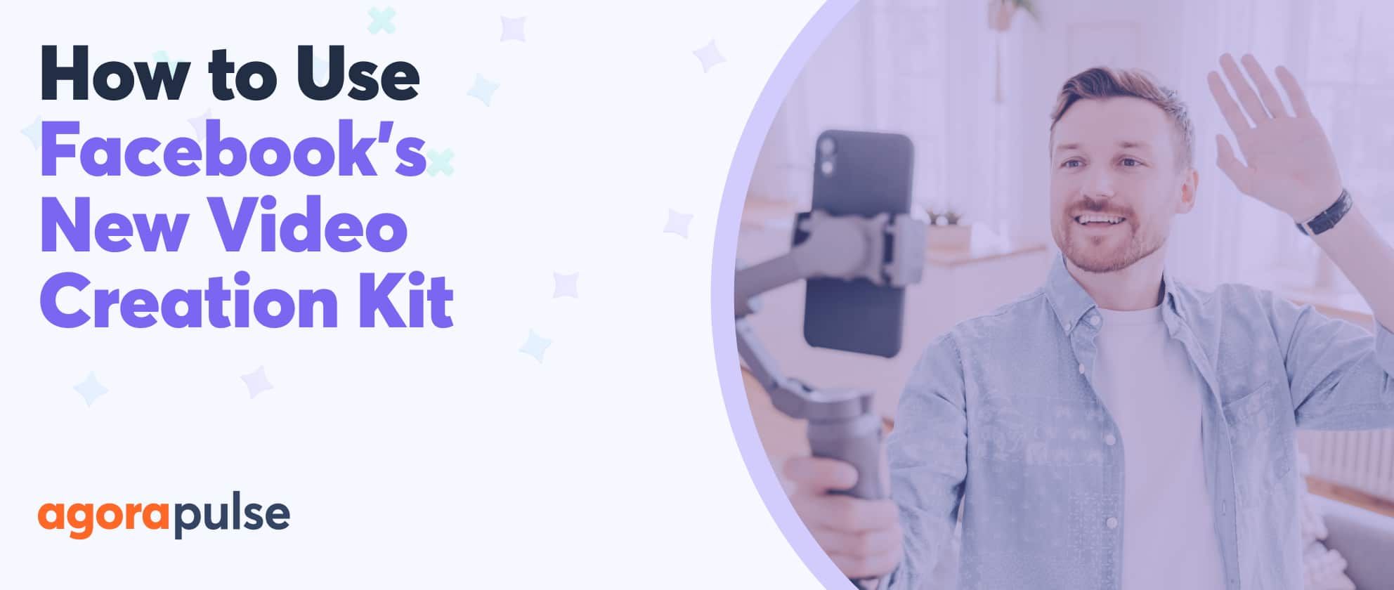 How to Use Facebook's New Video Creation Kit