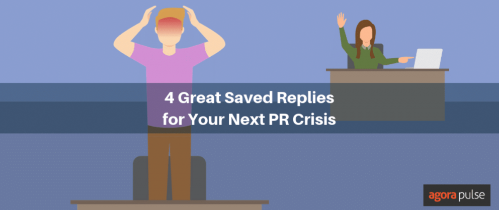 social media crisis management, 4 Great Saved Replies for Your Next PR Crisis
