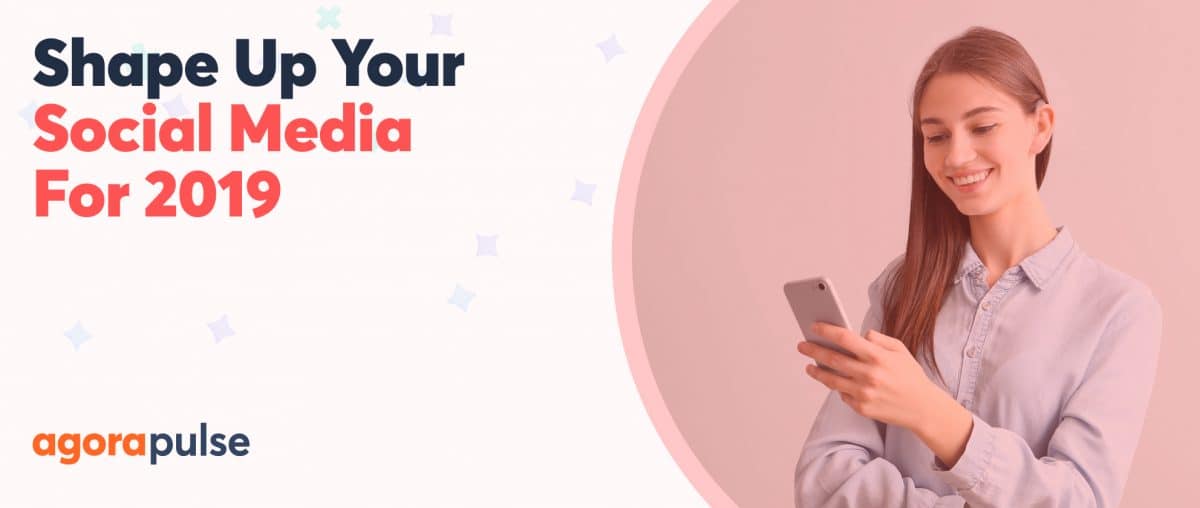 Feature image of Shape Up Your Social Media For 2019