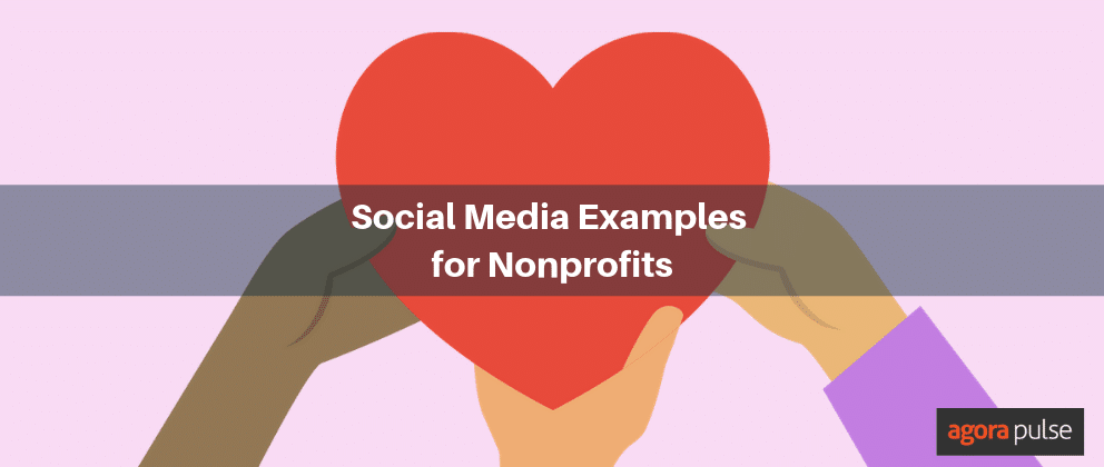 social media tips for nonprofits, 4 Inspiring Tips and Examples for Your Nonprofit&#8217;s Social Media Marketing