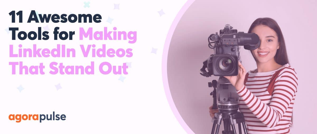 Feature image of 11 Awesome Tools for Making LinkedIn Videos That Stand Out