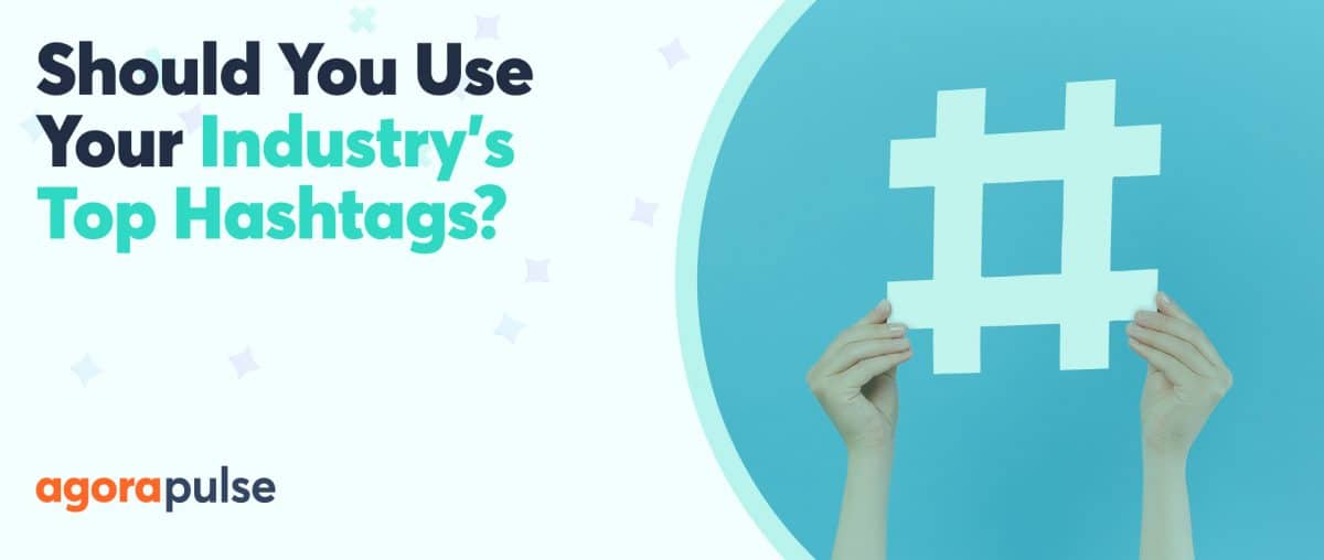 Feature image of Should You Use Your Industry’s Most Popular Hashtags or Get Creative?