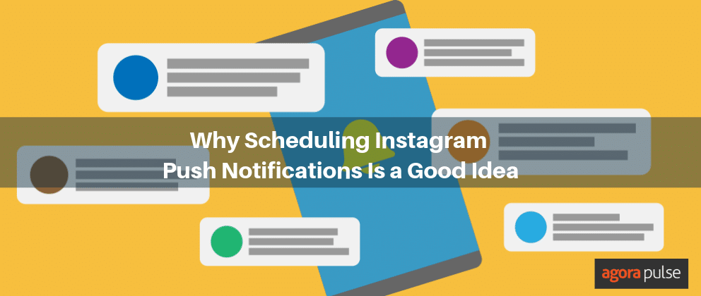 Instagram push notifications, 5 Reasons Why Scheduling Instagram Push Notifications Is a Smart Idea