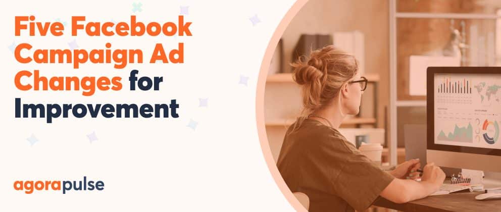 Facebook Ad Campaign Changes