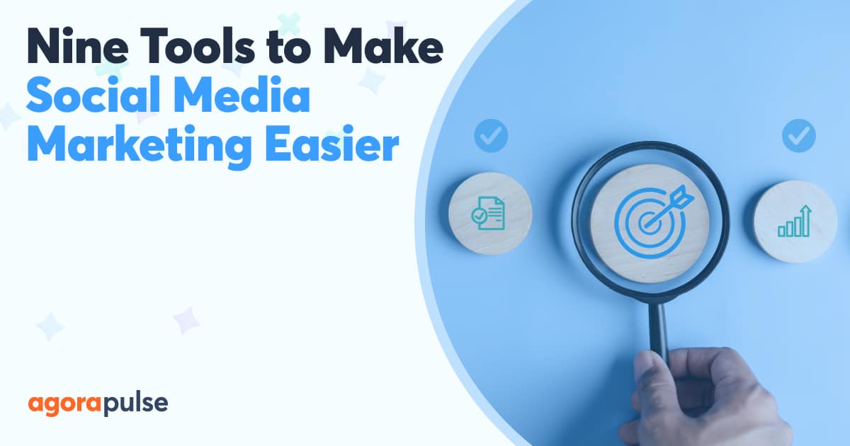 Nine Tools to Improve Social Media Marketing