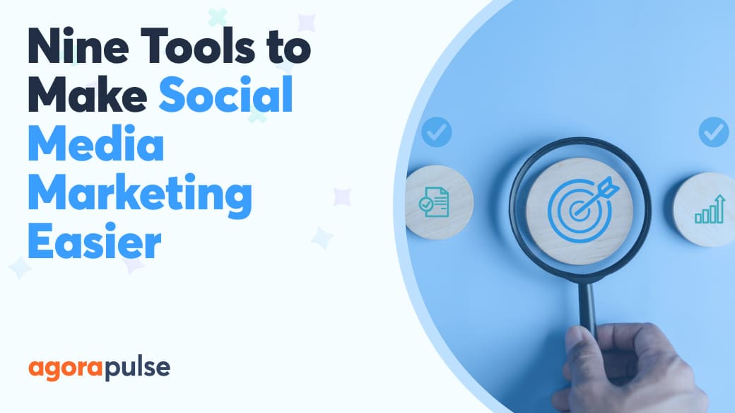 Nine Tools to Improve Social Media Marketing
