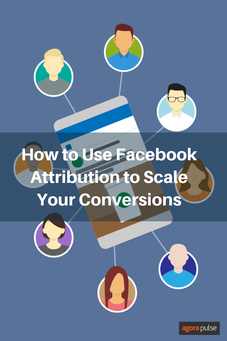 use facebook attribution to scale your conversions