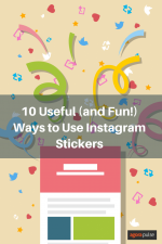 10 Useful (and Fun!) Ways to Use Instagram Stickers | Agorapulse