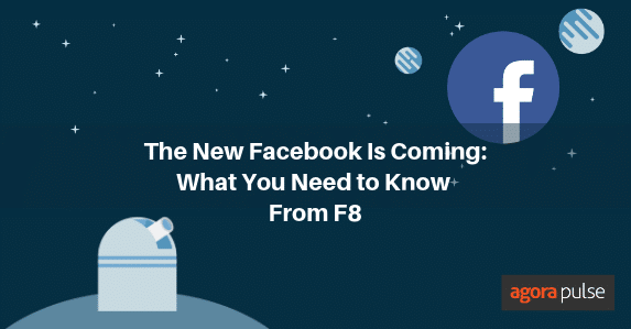 Feature image of The New Facebook Is Coming: What You Need to Know About F8