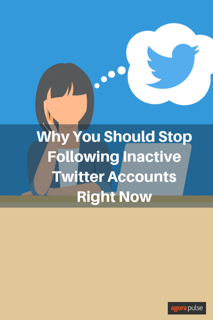 why you should unfollow inactive twitter accounts right now
