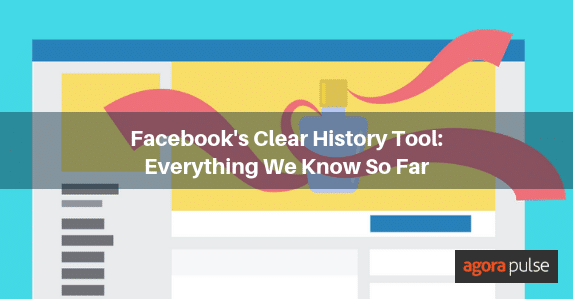 Facebook's clear history tool, Facebook&#8217;s Clear History Tool: Everything We Know So Far