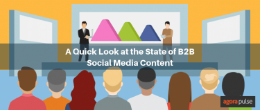 A Quick Look At The State Of B2B Social Media Content