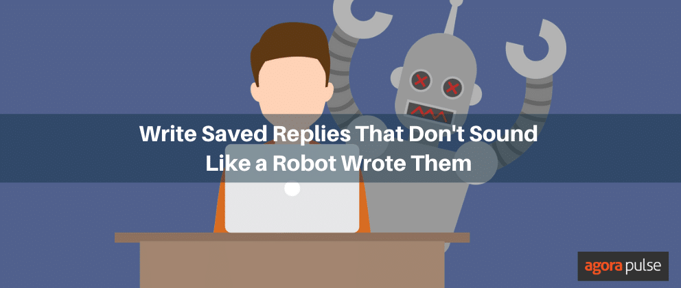 write saved replies, Write Saved Replies That Don&#8217;t Sound Like a Robot Wrote Them